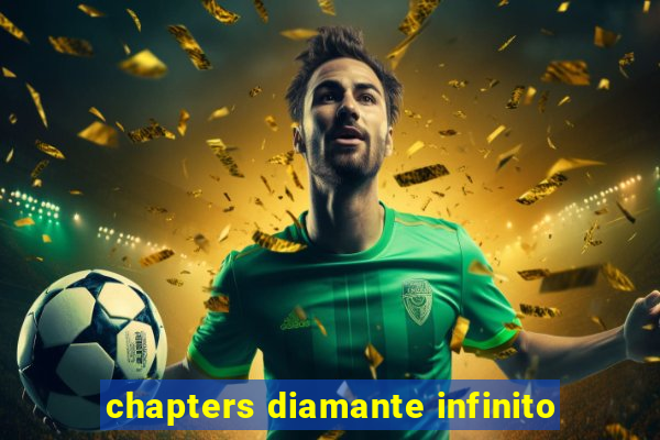 chapters diamante infinito